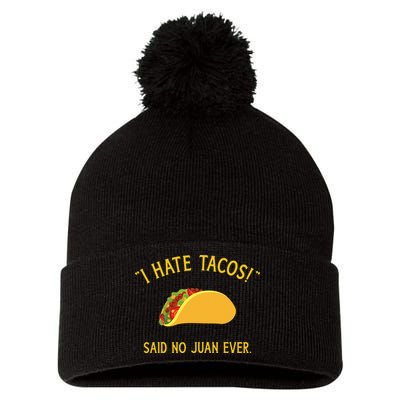Funny I hate tacos said no juan ever for Cinco de Mayo Pom Pom 12in Knit Beanie