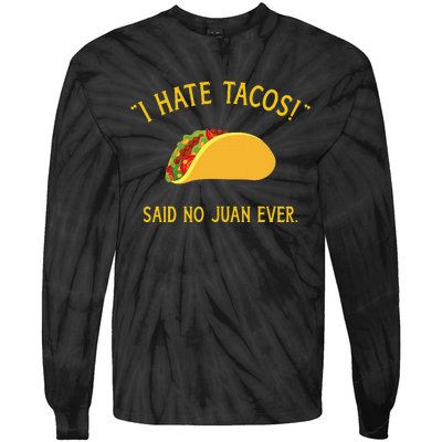 Funny I hate tacos said no juan ever for Cinco de Mayo Tie-Dye Long Sleeve Shirt