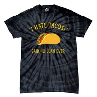 Funny I hate tacos said no juan ever for Cinco de Mayo Tie-Dye T-Shirt