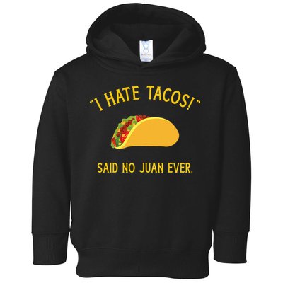 Funny I hate tacos said no juan ever for Cinco de Mayo Toddler Hoodie