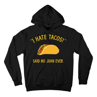 Funny I hate tacos said no juan ever for Cinco de Mayo Tall Hoodie
