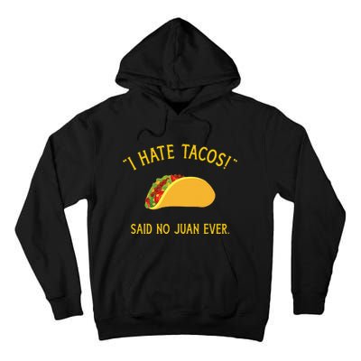 Funny I hate tacos said no juan ever for Cinco de Mayo Tall Hoodie