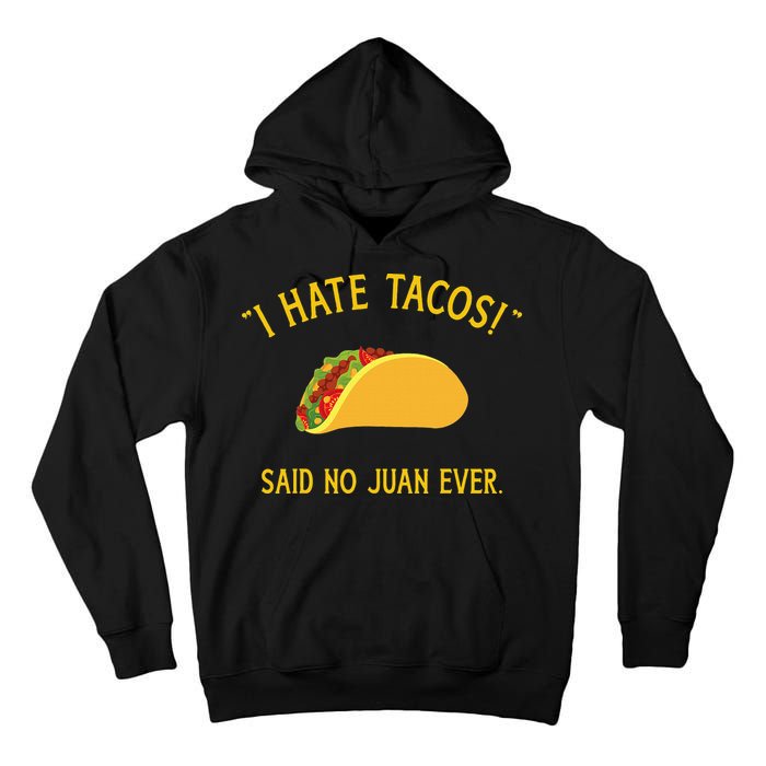 Funny I hate tacos said no juan ever for Cinco de Mayo Tall Hoodie