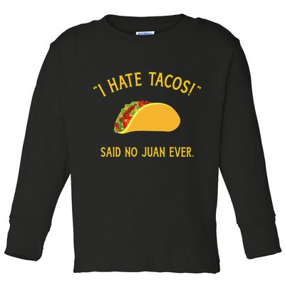 Funny I hate tacos said no juan ever for Cinco de Mayo Toddler Long Sleeve Shirt