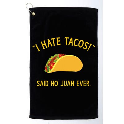 Funny I hate tacos said no juan ever for Cinco de Mayo Golf Towel