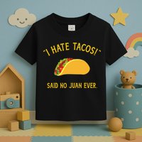 Funny I hate tacos said no juan ever for Cinco de Mayo Toddler T-Shirt