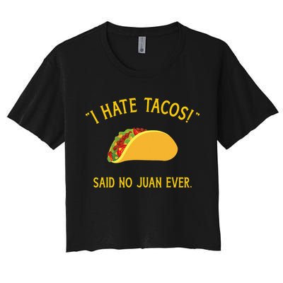 Funny I hate tacos said no juan ever for Cinco de Mayo Crop Top