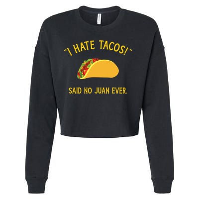 Funny I hate tacos said no juan ever for Cinco de Mayo Cropped Pullover Crew