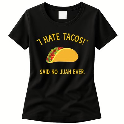 Funny I hate tacos said no juan ever for Cinco de Mayo Womens T-Shirt