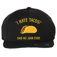 Funny I hate tacos said no juan ever for Cinco de Mayo Wool Snapback Cap