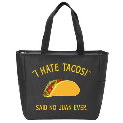 Funny I hate tacos said no juan ever for Cinco de Mayo Zip Tote Bag