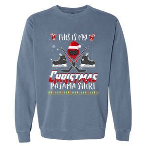 Funny Ice Hockey Players Xmas This Is My Christmas Pajamas Gift Garment-Dyed Sweatshirt