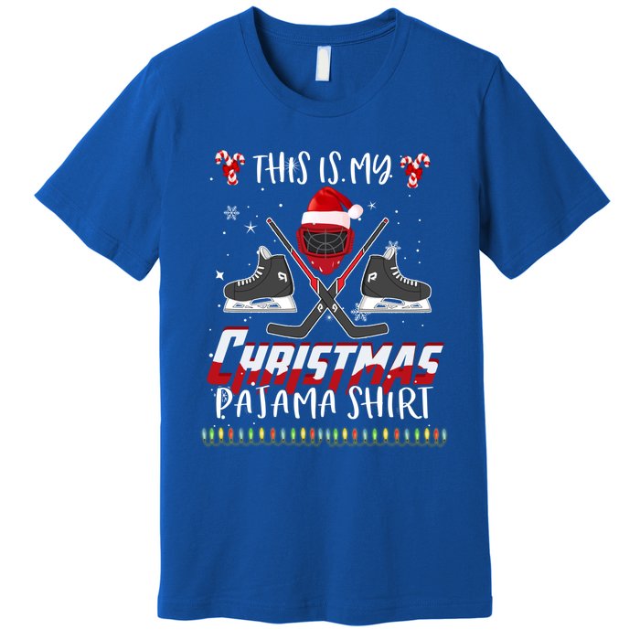 Funny Ice Hockey Players Xmas This Is My Christmas Pajamas Gift Premium T-Shirt