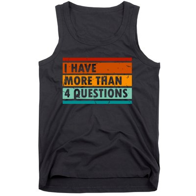 Funny I Have More Than Four Questions Tank Top