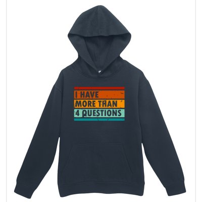 Funny I Have More Than Four Questions Urban Pullover Hoodie