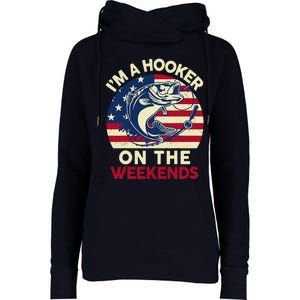 Fishingshirt IM Hooker On The Weekends Funny Bass Fish Dad Womens Funnel Neck Pullover Hood