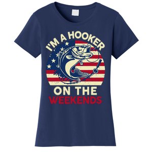 Fishingshirt IM Hooker On The Weekends Funny Bass Fish Dad Women's T-Shirt