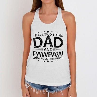 Funny I Have Two Titles Dad And Pawpaw Women's Knotted Racerback Tank