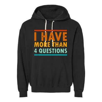 Funny I Have More Than Four Questions Passover Garment-Dyed Fleece Hoodie