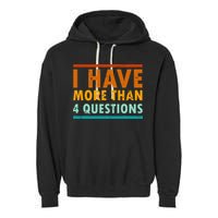 Funny I Have More Than Four Questions Passover Garment-Dyed Fleece Hoodie