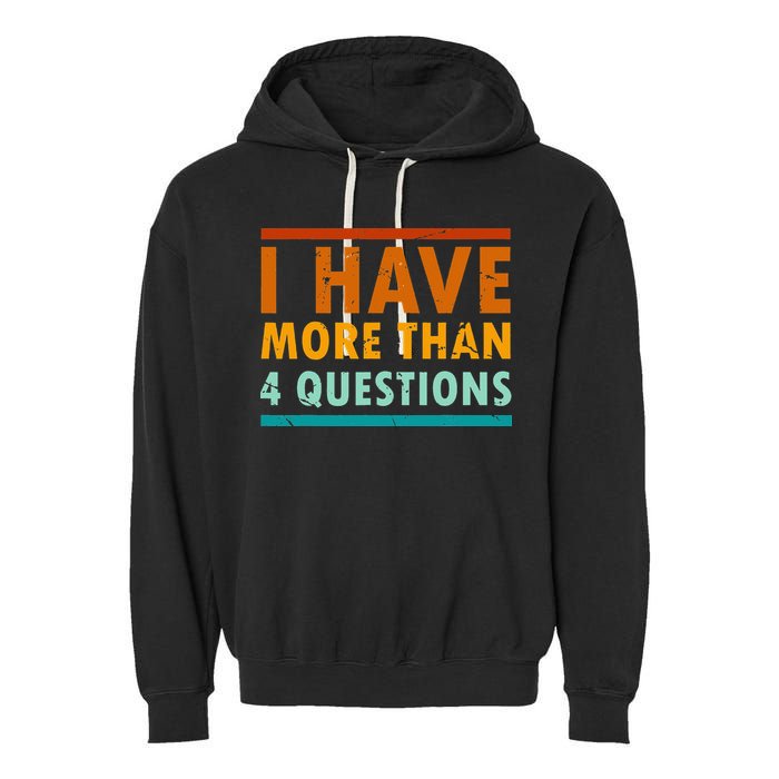 Funny I Have More Than Four Questions Passover Garment-Dyed Fleece Hoodie