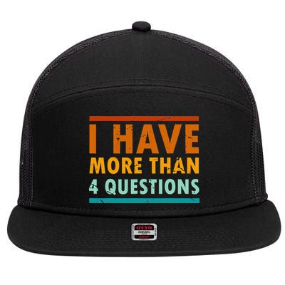 Funny I Have More Than Four Questions Passover 7 Panel Mesh Trucker Snapback Hat