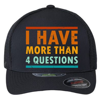 Funny I Have More Than Four Questions Passover Flexfit Unipanel Trucker Cap