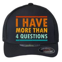 Funny I Have More Than Four Questions Passover Flexfit Unipanel Trucker Cap