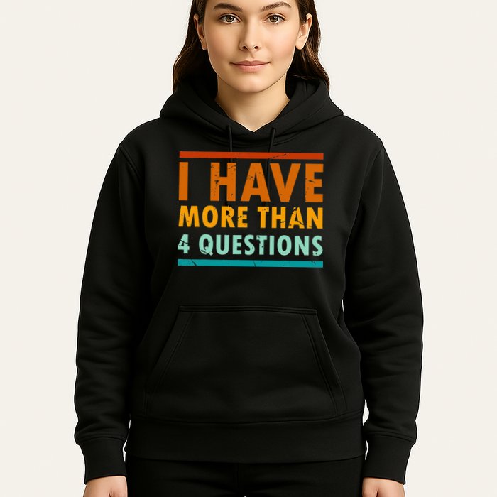 Funny I Have More Than Four Questions Passover Hoodie