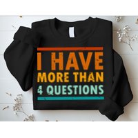 Funny I Have More Than Four Questions Passover Sweatshirt