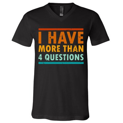 Funny I Have More Than Four Questions Passover V-Neck T-Shirt