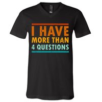Funny I Have More Than Four Questions Passover V-Neck T-Shirt
