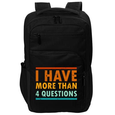 Funny I Have More Than Four Questions Passover Impact Tech Backpack