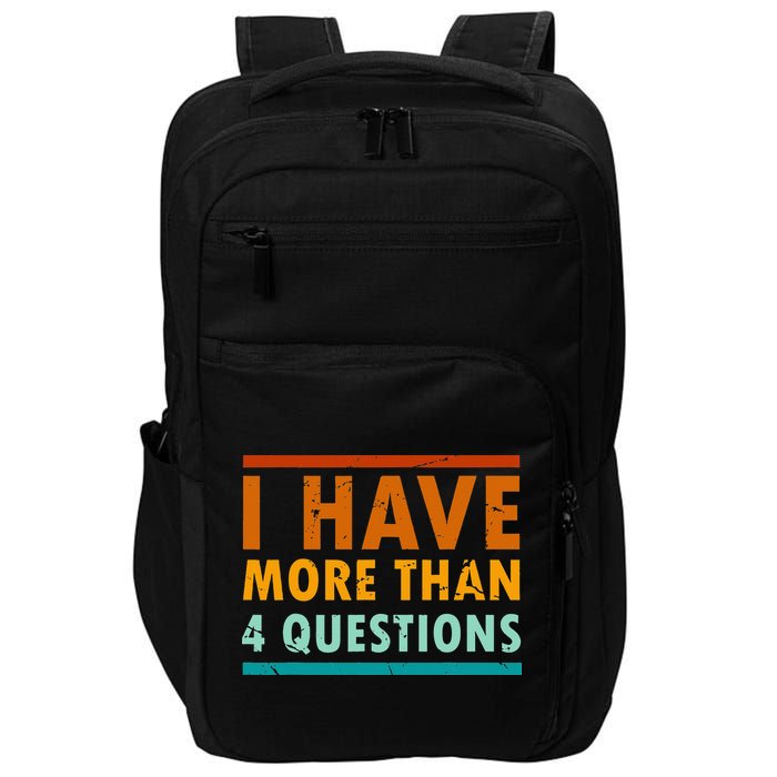 Funny I Have More Than Four Questions Passover Impact Tech Backpack