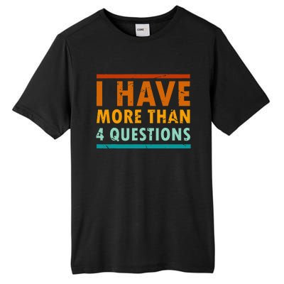 Funny I Have More Than Four Questions Passover Tall Fusion ChromaSoft Performance T-Shirt