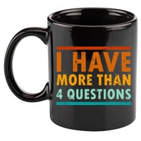 Funny I Have More Than Four Questions Passover 11oz C Handle Ceramic Mug