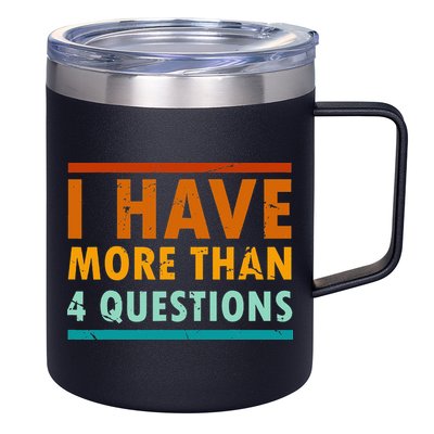 Funny I Have More Than Four Questions Passover 12oz Stainless Steel Coffee Mug