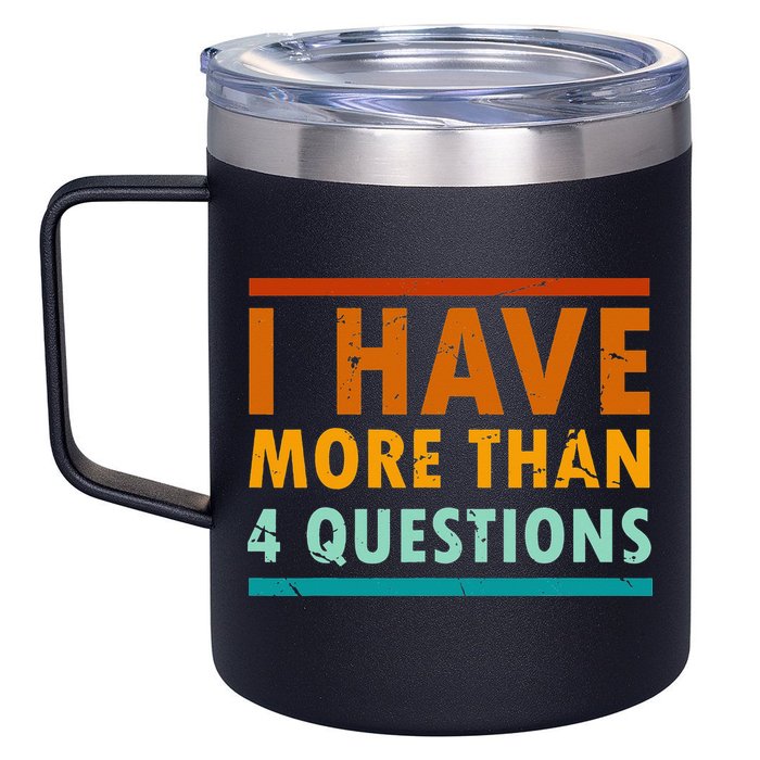 Funny I Have More Than Four Questions Passover 12oz Stainless Steel Coffee Mug