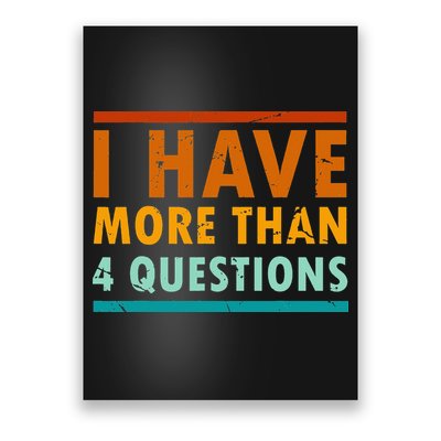 Funny I Have More Than Four Questions Passover Poster