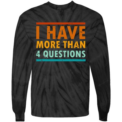 Funny I Have More Than Four Questions Passover Tie-Dye Long Sleeve Shirt