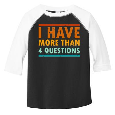 Funny I Have More Than Four Questions Passover Toddler Fine Jersey T-Shirt