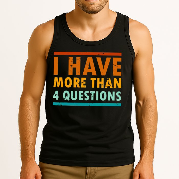 Funny I Have More Than Four Questions Passover Tank Top
