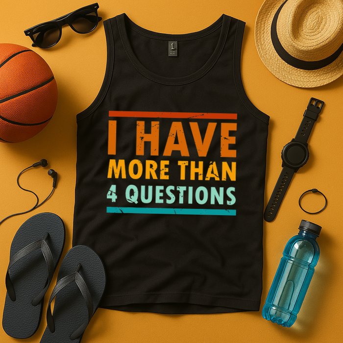 Funny I Have More Than Four Questions Passover Tank Top