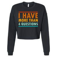 Funny I Have More Than Four Questions Passover Cropped Pullover Crew