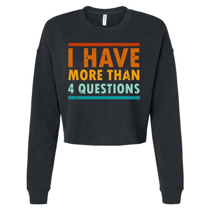 Funny I Have More Than Four Questions Passover Cropped Pullover Crew