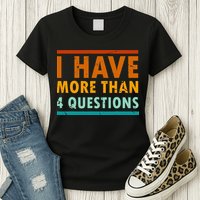 Funny I Have More Than Four Questions Passover Womens T-Shirt