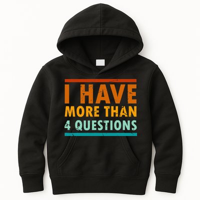 Funny I Have More Than Four Questions Passover Kids Hoodie
