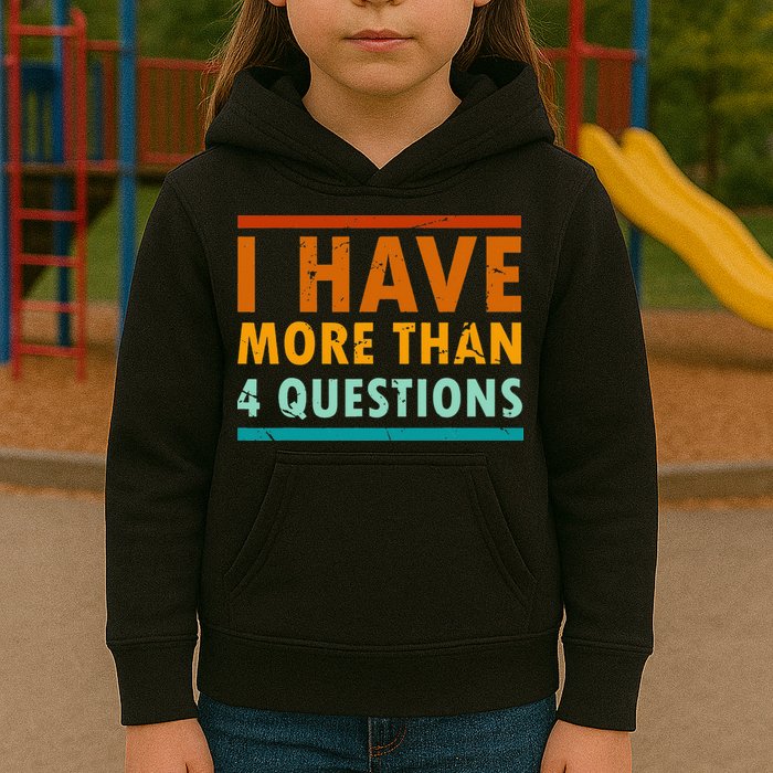 Funny I Have More Than Four Questions Passover Kids Hoodie