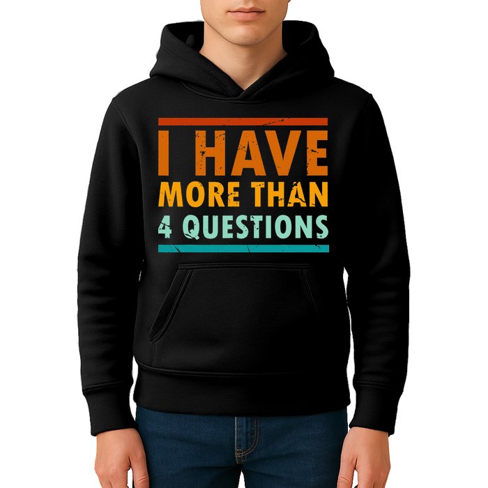 Funny I Have More Than Four Questions Passover Kids Hoodie