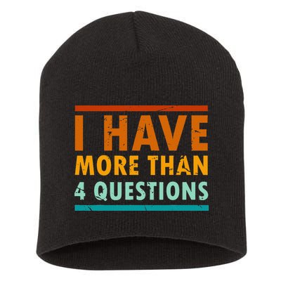 Funny I Have More Than Four Questions Passover Short Acrylic Beanie